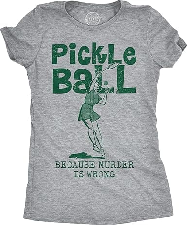 Pickleball Because Murder is Wrong – Funny Women's Tee
