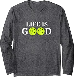 Awesome Life is Good Pickleball Sports Enthusiast Men Women Long Sleeve T-Shirt